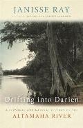 Drifting Into Darien: A Personal and Natural History of the Altamaha River
