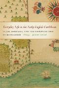 Everyday Life in the Early English Caribbean