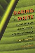 Daring to Write: Contemporary Narratives by Dominican Women