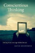 Conscientious Thinking: Making Sense in an Age of Idiot Savants