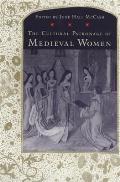 The Cultural Patronage of Medieval Women