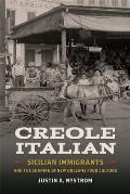 Creole Italian: Sicilian Immigrants and the Shaping of New Orleans Food Culture