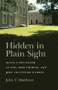 Hidden in Plain Sight Slave Capitalism in Poe Hawthorne & Joel Chandler Harris