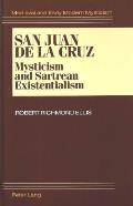 San Juan de la Cruz: Mysticism and Sartrean Existentialism