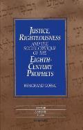 Justice, Righteousness and the Social Critique of the Eighth-Century Prophets