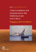 Trade, Investment, and Development in the Middle East and North Africa