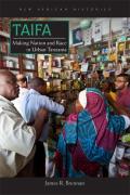 Taifa: Making Nation and Race in Urban Tanzania
