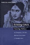 Screening Culture, Viewing Politics: An Ethnography of Television, Womanhood, and Nation in Postcolonial India