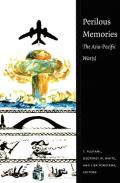 Perilous Memories: The Asia-Pacific War(s)