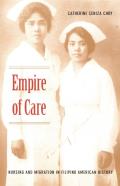 Empire of Care Nursing & Migration in Filipino American History