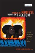 Words of Protest Words of Freedom Poetry of the American Civil Rights Movement & Era