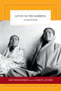 Given to the Goddess: South Indian Devadasis and the Sexuality of Religion
