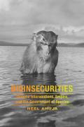 Bioinsecurities: Disease Interventions, Empire, and the Government of Species