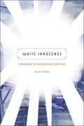 White Innocence Paradoxes Of Colonialism & Race
