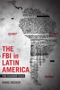 FBI in Latin America The Ecuador Files