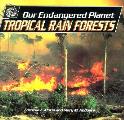 Tropical Rain Forests Our Endangered Planet