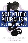 Scientific Pluralism Reconsidered