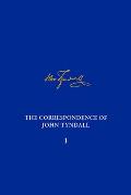 The Correspondence of John Tyndall, Volume I: The Correspondence, May 1840-August 1843