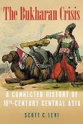 The Bukharan Crisis: A Connected History of 18th Century Central Asia