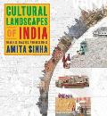 Cultural Landscapes of India: Imagined, Enacted, and Reclaimed