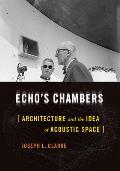 Echo's Chambers: Architecture and the Idea of Acoustic Space