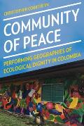 Community of Peace: Performing Geographies of Ecological Dignity in Colombia