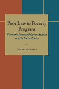 Poor Law to Poverty Program: Economic Security Policy in Britain and the United States