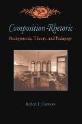 Composition-Rhetoric: Backgrounds, Theory, and Pedagogy