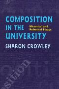 Composition In The University: Historical and Polemical Essays
