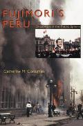 Fujimori's Peru: Deception in the Public Sphere