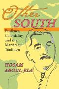 Other South: Faulkner, Coloniality, and the Mari?tegui Tradition