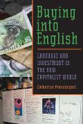 Buying Into English: Language and Investment in the New Capitalist World Volume 31