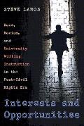 Interests and Opportunities: Race, Racism, and University Writing Instruction in the Post-Civil Rights Era