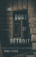 Dogs of Detroit The Stories