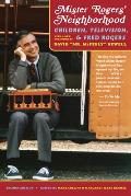 Mister Rogers' Neighborhood, 2nd Edition: Children, Television, and Fred Rogers