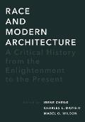 Race & Modern Architecture A Critical History from the Enlightenment to the Present