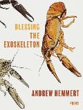 Blessing the Exoskeleton: Poems