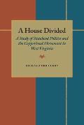 A House Divided: A Study of Statehood Politics and the Copperhead Movement in West Virginia