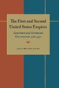 The First and Second United States Empires: Governors and Territorial Government, 1784-1912