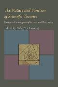 The Nature & Function of Scientific Theories: Essays in Contemporary Science and Philosophy