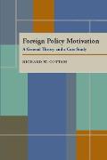 Foreign Policy Motivation: A General Theory and a Case Study