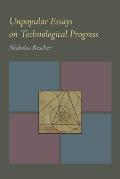 Unpopular Essays on Technological Progress