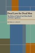 Dead Laws for Dead Men: The Politics of Federal Coal Mine Health and Safety Legislation