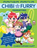 Manga Mania Chibi & Furry Characters How to Draw the Adorable Mini People & Cool Cat Girls of Japanese Comics