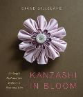 Kanzashi in Bloom 20 Simple Fold & Sew Projects to Wear & Give