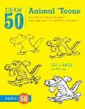 Draw 50 Animal 'Toons: The Step-By-Step Way to Draw Dogs, Cats, Birds, Fish, and Many, Many, More...