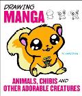 Drawing Manga Animals Chibis & Other Adorable Creatures