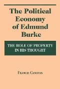 The Political Economy of Edmund Burke: The Role of Property in His Thought