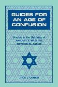 Guides for an Age of Confusion Studies in the Thinking of Avraham Y Kook & Mordecai M Kaplan