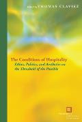 The Conditions of Hospitality: Ethics, Politics, and Aesthetics on the Threshold of the Possible